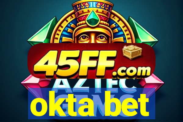 okta bet